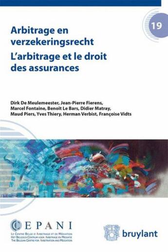 Couverture du livre « L'arbitrage et le droit des assurances ; Arbitrage en verzekeringsrecht » de  aux éditions Bruylant