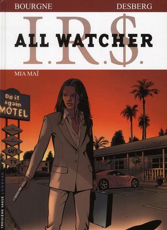 Couverture du livre « I.R.S. - all watcher Tome 5 : Mia Maï » de Marc Bourgne et Stephen Desberg aux éditions Lombard