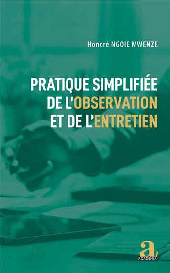 Couverture du livre « Pratique simplifiée de l'observation et de l'entretien » de Honoré Mwenze Ngoie aux éditions Academia