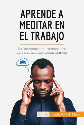 Couverture du livre « Aprende a meditar en el trabajo » de 50minutos aux éditions 50minutos.es