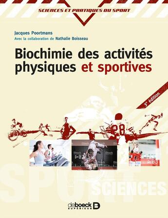 Couverture du livre « Biochimie des activités physiques et sportives (3e édition) » de Jacques Poortmans aux éditions De Boeck Superieur