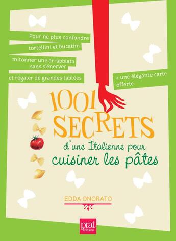 Couverture du livre « 1001 secrets d'une italienne pour cuisiner les pâtes » de Edda Onorato aux éditions Prat Prisma