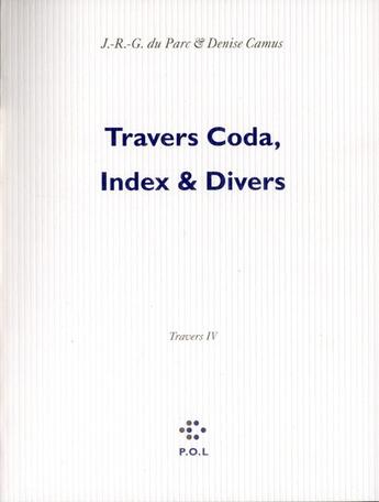 Couverture du livre « Travers, coda, index et divers » de Antoine Du Parc et Denise Camus aux éditions P.o.l