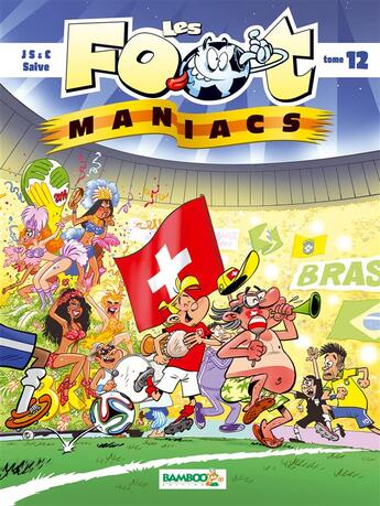 Couverture du livre « Les Foot Maniacs t.12 » de Christophe Cazenove et Olivier Saive et Jenfevre et Olivier Sulpice aux éditions Bamboo