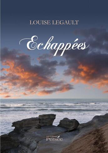 Couverture du livre « Échappées » de Louis Legault aux éditions Persee