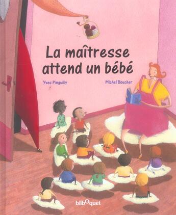 Couverture du livre « La maitresse attend un bebe » de Yves Pinguilly aux éditions Bilboquet