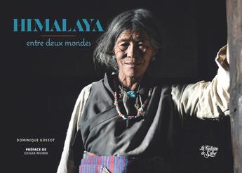 Couverture du livre « Himalaya : Entre deux mondes » de Dominique Gossot aux éditions La Fontaine De Siloe