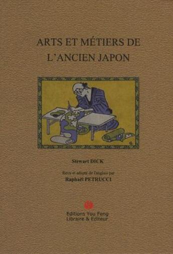 Couverture du livre « Arts et métiers de l'ancien Japon » de Steward Dick aux éditions You Feng