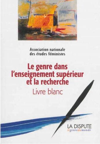 Couverture du livre « Le genre dans l'enseignement supérieur et la recherche » de  aux éditions Dispute