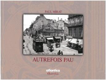 Couverture du livre « Autrefois pau » de Paul Mirat aux éditions Atlantica