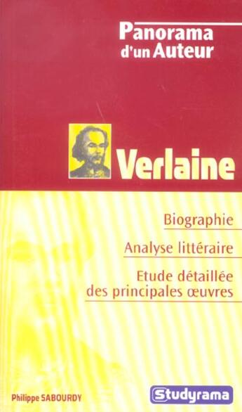 Couverture du livre « Verlaine - biographie, analyse litteraire, etude detaillee des principales oeuvres » de Philippe Sabourdy aux éditions Studyrama