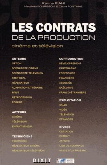 Couverture du livre « Les contrats de la production ; cinéma et télévision » de Karine Riahi aux éditions Dixit