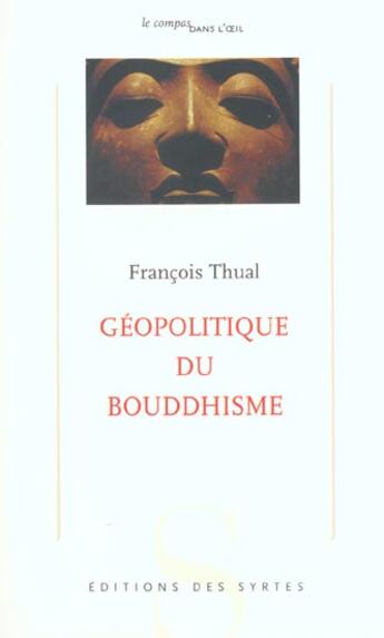 Couverture du livre « Géopolitique du bouddhisme » de Francois Thual aux éditions Syrtes