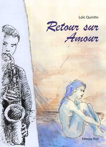 Couverture du livre « Retour sur amour » de Loïc Quintin aux éditions Editions Thot