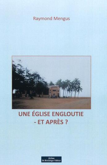 Couverture du livre « Une église engloutie - et après ? » de Raymond Mengus aux éditions Do Bentzinger