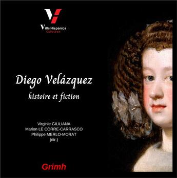 Couverture du livre « Diego Velázquez : histoire et fiction » de Philippe Merlo-Morat et Marion Le Corre-Carrasco et Virginie Giuliana et Collectif aux éditions Pu De Saint Etienne