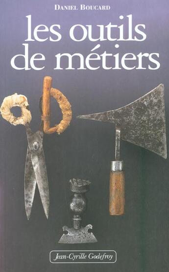 Couverture du livre « Outils de metiers (les) » de Daniel Boucard aux éditions Jean-cyrille Godefroy