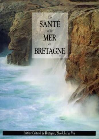 Couverture du livre « Santé et la mer en Bretagne » de  aux éditions Icb