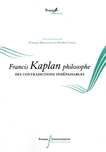 Couverture du livre « Francis Kaplan philosophe » de Cayrol/Nicolas et Francois Bremondy aux éditions Pu Francois Rabelais