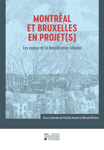 Couverture du livre « Montreal et bruxelles en projet(s). les enjeux de la densification urbaine » de  aux éditions Pu De Louvain