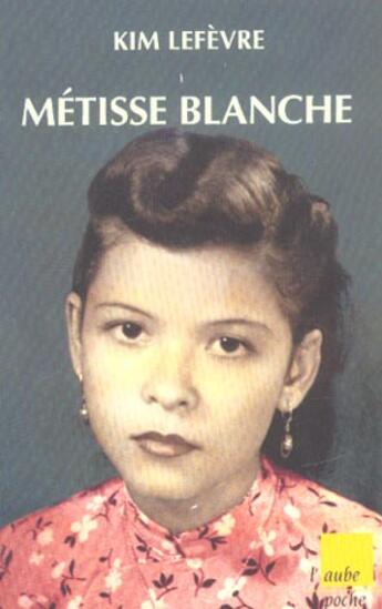 Couverture du livre « Metisse blanche » de Kim Lefevre aux éditions Editions De L'aube