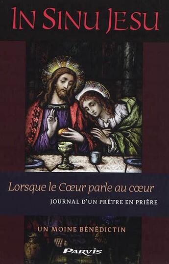 Couverture du livre « In sinu Jesu ; lorsque le coeur parle au coeur ; journal d'un prêtre en prière » de  aux éditions Parvis