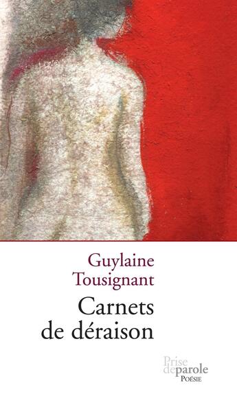 Couverture du livre « Carnets de déraison » de Guylaine Tousignant aux éditions Prise De Parole