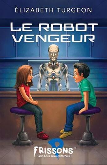 Couverture du livre « Le robot vengeur » de Elizabeth Turgeon aux éditions Heritage Quebec