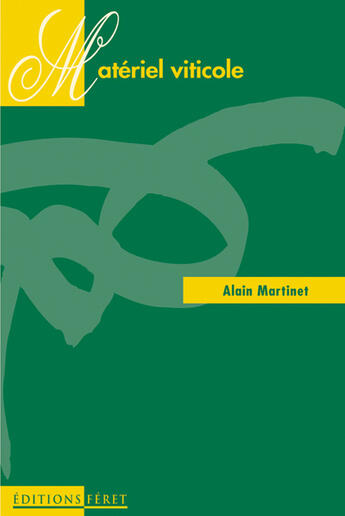 Couverture du livre « Materiel viticole » de Alain Martinet aux éditions Feret