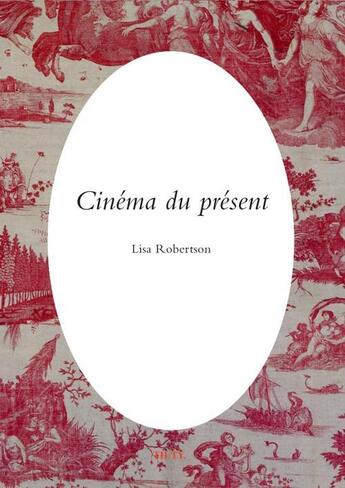 Couverture du livre « Cinéma du présent » de Robertson Lisa aux éditions Theatre Typographique