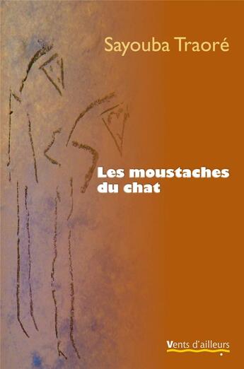 Couverture du livre « Les moustaches du chat » de Traore Sayouba aux éditions Vents D'ailleurs