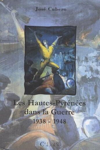 Couverture du livre « Les hautes pyrenees dans la guerre » de Jose Cubero aux éditions Cairn