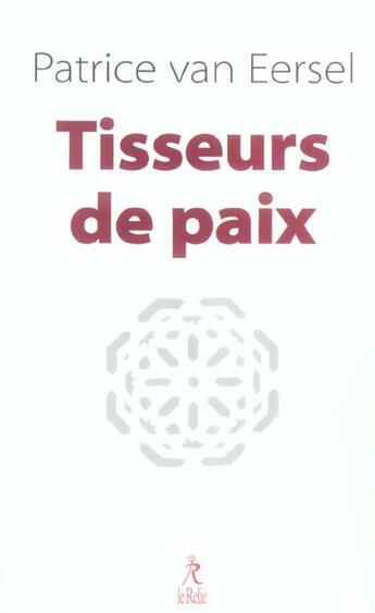 Couverture du livre « Tisseurs de paix » de Patrice Van Eersel aux éditions Relie