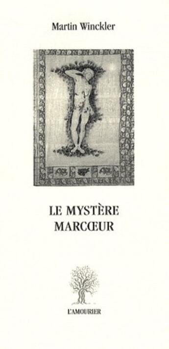 Couverture du livre « Le mystère Marcoeur » de Martin Winckler aux éditions L'amourier