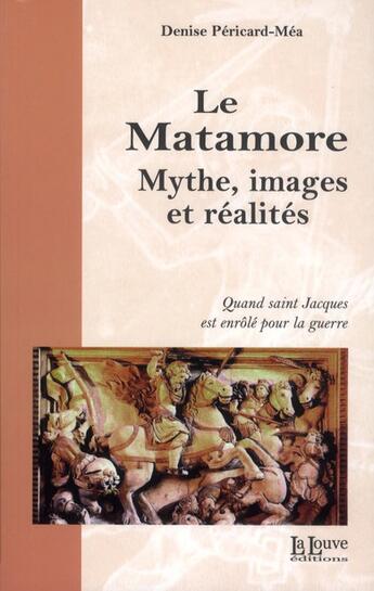 Couverture du livre « Le Matamore ; mythe, images et réalités » de Denise Pericard-Mea aux éditions La Louve