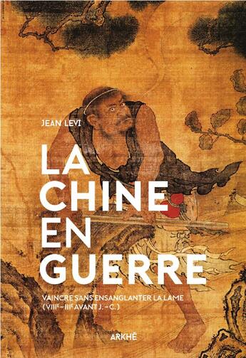 Couverture du livre « La chine en guerre » de Jean Levi aux éditions Arkhe