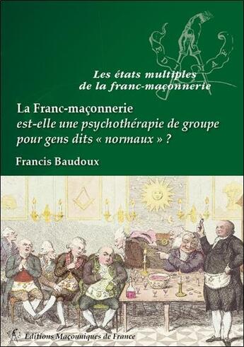 Couverture du livre « La franc-maçonnerie est-elle une psychothérapie de groupe pour gens dits 