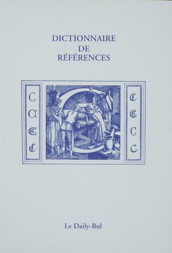 Couverture du livre « Dictionnaire de références C » de  aux éditions Daily Bul