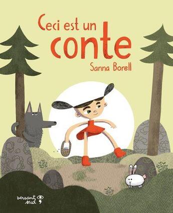 Couverture du livre « Ceci est un conte » de Sanna Borell aux éditions Versant Sud