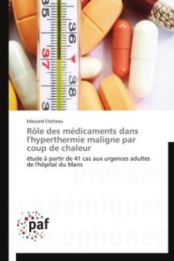 Couverture du livre « Rôle des médicaments dans l'hyperthermie maligne par coup de chaleur » de Edouard Clotteau aux éditions Presses Academiques Francophones