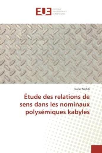 Couverture du livre « Étude des relations de sens dans les nominaux polysémiques kabyles » de Nacer Mehdi aux éditions Editions Universitaires Europeennes