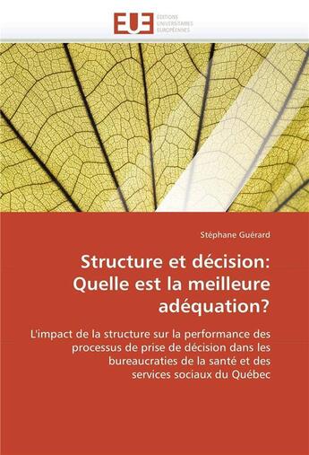 Couverture du livre « Structure et décision: Quelle est la meilleure adéquation? » de Stéphane Guérard aux éditions Editions Universitaires Europeennes