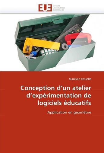 Couverture du livre « Conception d'un atelier d'experimentation de logiciels educatifs » de Rosselle Marilyne aux éditions Editions Universitaires Europeennes