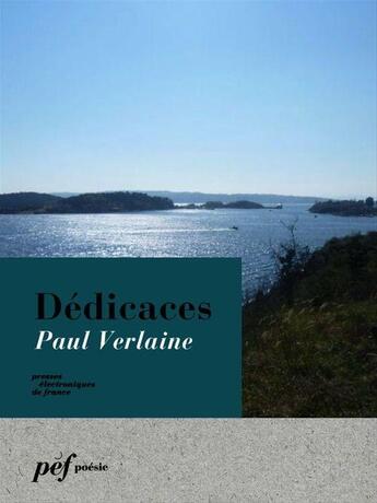 Couverture du livre « Dédicaces » de Paul Verlaine aux éditions Presses Electroniques De France