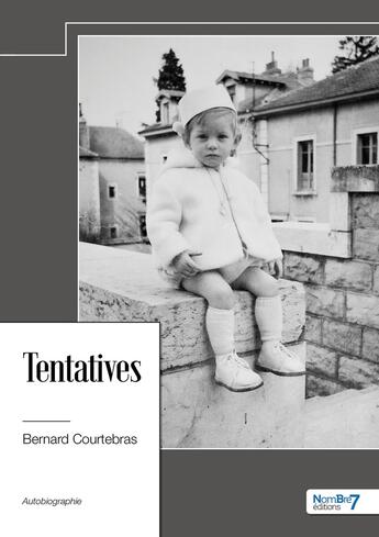 Couverture du livre « Tentatives » de Bernard Courtebras aux éditions Nombre 7