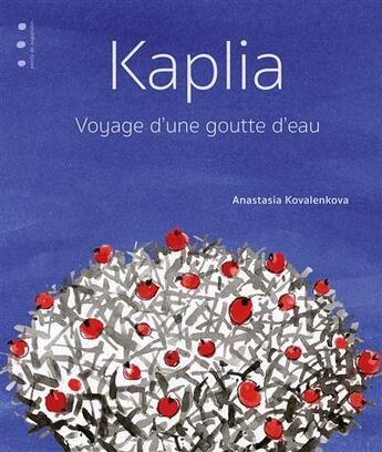 Couverture du livre « Kaplia ; voyage d'une goutte d'eau » de Nastia Kovalenkova aux éditions Points De Suspension