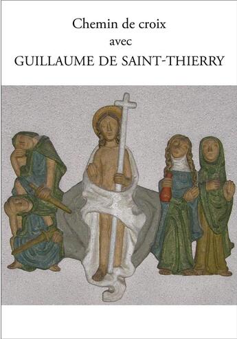 Couverture du livre « Chemin de Croix avec Guillaume de Saint-Thierry » de Guillaume De Saint-Thierry aux éditions Paroisse Et Famille