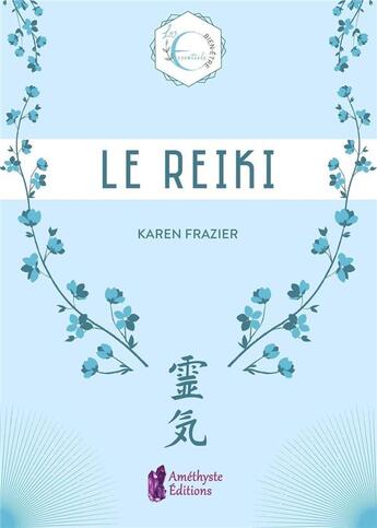 Couverture du livre « Le reiki ; les essentiels bien-être » de Karen Frazier aux éditions Amethyste