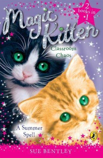 Couverture du livre « Magic Kitten Duos: A Summer Spell And Classroom Chaos » de Sue Bentley aux éditions Children Pbs