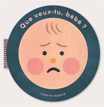 Couverture du livre « Que veux-tu bébé ? » de Tupera Tupera aux éditions Phaidon Jeunesse